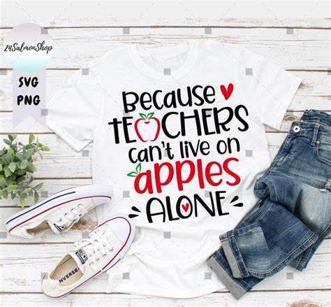 Because Teachers Can T Live On Apples Alone SVG PNG Etsy