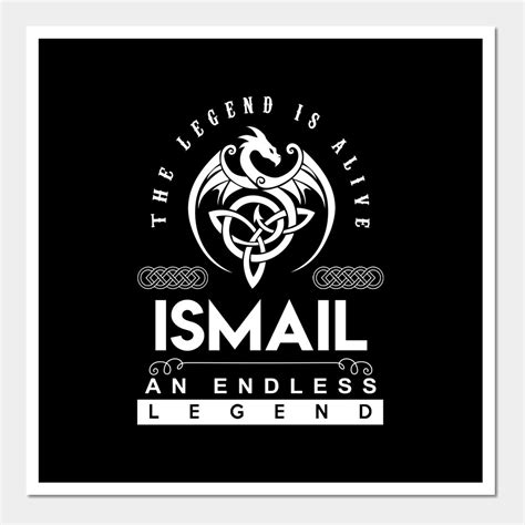 Ismail Name T Shirt - The Legend Is Alive - Ismail An Endless Legend Dragon Gift Item by ...