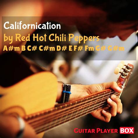 Californication Red Hot Chili Peppers Acordes Guitarplayerbox