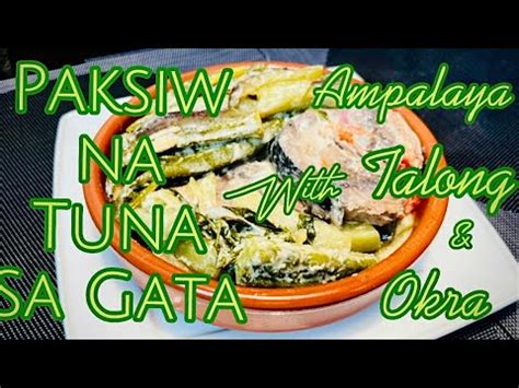 How To Cook Paksiw Na Tuna Sa Gata Healthy Quick Tuna Sa Gata W