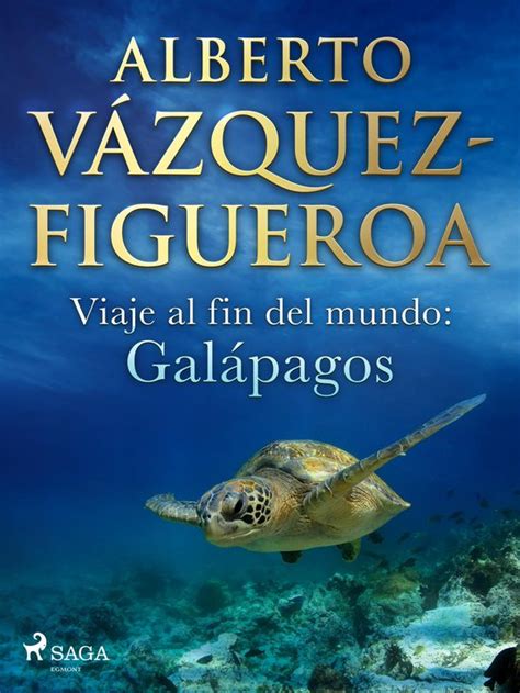 Alberto Vázquez Figueroa Viaje al fin del mundo Galápagos ebook