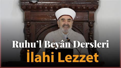 Ruhu l Beyân Dersleri İlahi Lezzet YouTube