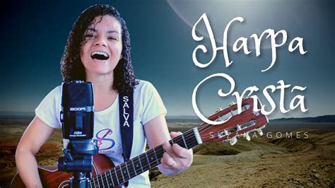 A Vinda De Cristo Harpa Crist Suzana Gomes Youtube