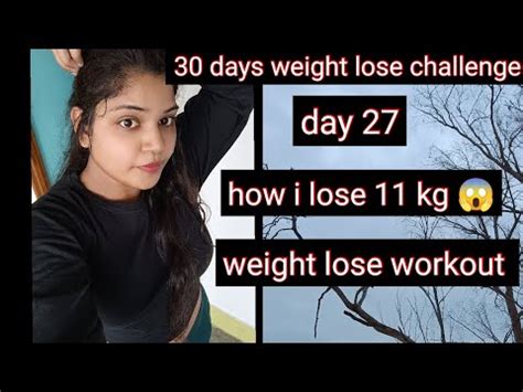 30 Days Weight Lose Challenge DAY 27 How I Lose 11 Kg Weight Lose