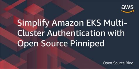 Simplify Amazon Eks Multi Cluster Authentication With Open Source