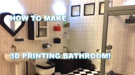 How To Make 3d Printing Bathroom Tutorial Youtube