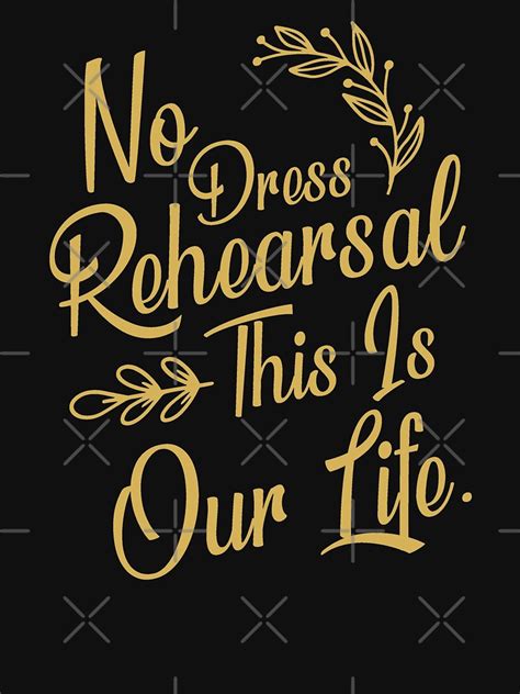 No Dress Rehearsal This Is Our Life The Tragically Hip T Shirt By