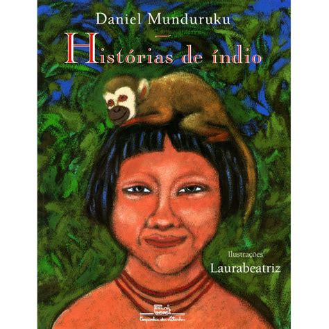 Livros De Daniel Munduruku - Histórias de índio - Daniel Munduruku - Livraria Maracá