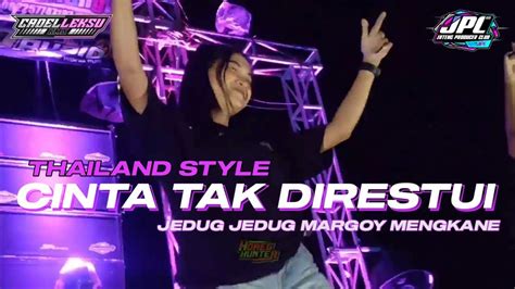 Dj Cinta Tak Direstui Thailand Style Jedug Jedug Pargoy Youtube