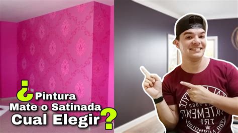 Como Elegir Entre Pinturas Mate O Satinadas Correctamente Youtube