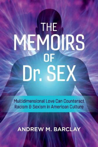 The Memoirs Of Dr Sex Multidimensional Love Can Counteract Racism Sexism In EBay