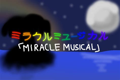 Miracle Musical By Boingboom On Deviantart