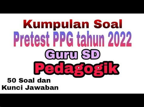 Latihan Soal Pretest Ppg Pedagogik Youtube