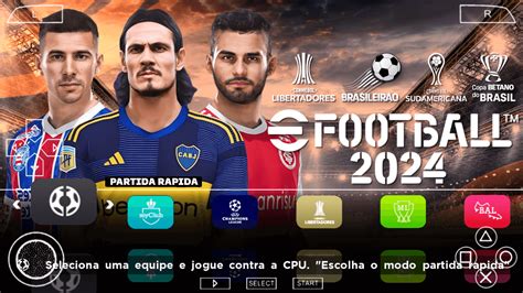 EFOOTBALL 2024 PPSSPP SUL AMERICANO BRASILEIRÃO A B E LIBERTADORES