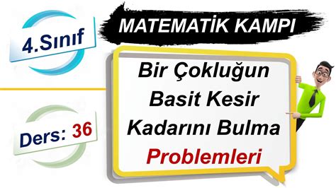 4 Sınıf Matematik 36 Ders Bir Çokluğun Basit Kesir Kadarını Bulma