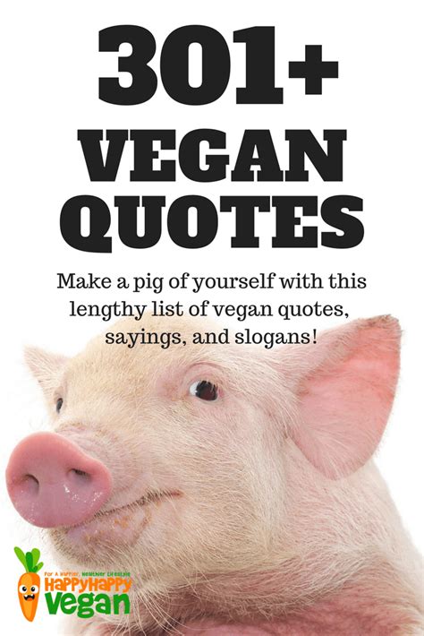 301 Vegan Quotes Slogans And Sayings Happy Happy Vegan