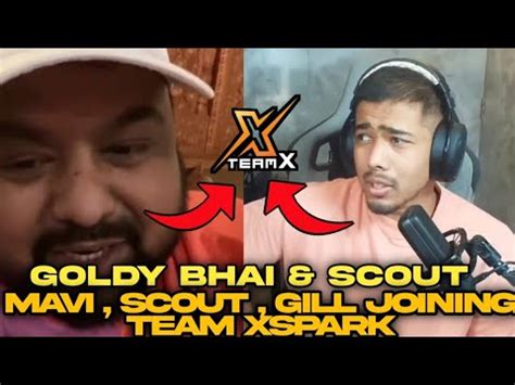 Scout Goldy Bhai On Mavi Scout Leaving Soul Team Xspark Leaks