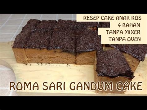 Resep Cake Bahan Dari Roma Sari Gandum Resep Kue Anak Kos Tanpa