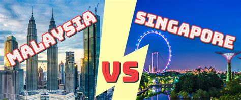 Singapore Vs Malaysia Which Is Best To Travel Like