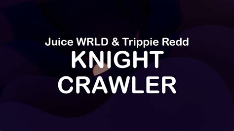 Juice WRLD Trippie Redd KNIGHT CRAWLER Clean Lyrics YouTube