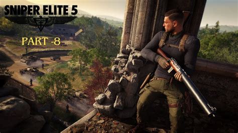 Sniper Elite 5 Rubble And Ruin Mission 8 Walkthrough All