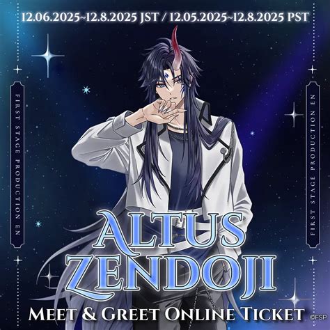 FIRST STAGE PRODUCTION EN ONLINE MEET&GREET For Altus Zendojiのチケット情報 ...