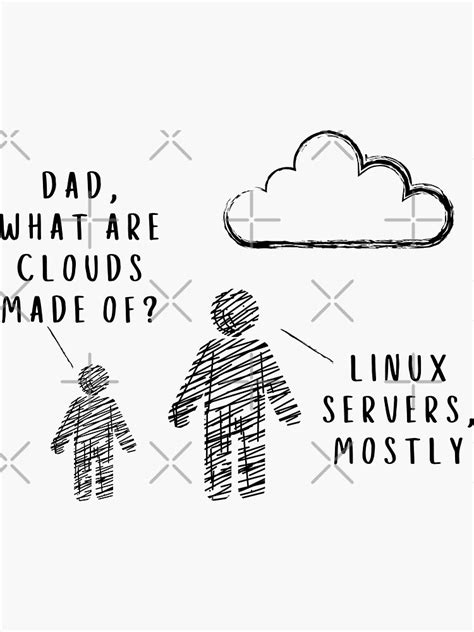 Dad What Are Clouds Made Of Programmer Sticker For Sale By