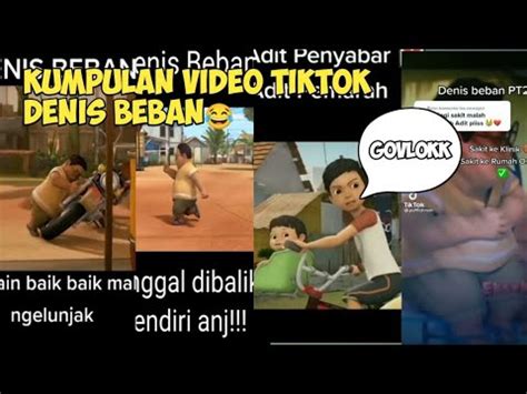 Kumpulan Video Tiktok Denis Beban Adit Sopo Jarwo Viral