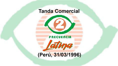 Tanda Comercial Frecuencia Latina Per Youtube