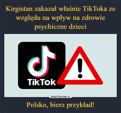 Kirgistan Zakaza W A Nie Tiktoka Ze Wzgl Du Na Wp Yw Na Zdrowie