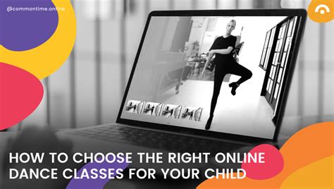 How To Choose The Right Online Dance Classes For Your Child - CommonTime