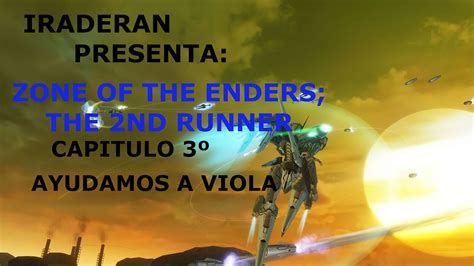 Iraderan Presenta Zone Of The Enders Capitulo Youtube