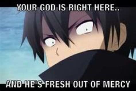 Your God Is Right Here And He S Fresh Out Of Mercy Lol Sword Art