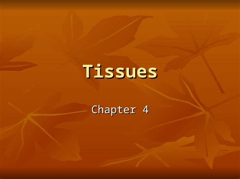 Ppt Tissues Chapter 4 Tissue Groups Of Cells With Similar Structure And Function Tissue