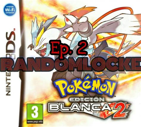 POKEMON BLANCO 2 RANDOMLOCKE Ep Pokémones Pokémon En Español Amino