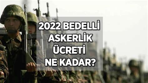 2022 Bedelli Askerlik ücretleri Ne Kadar Oldu Zam Geldi Mi Bedelli