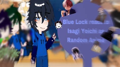 Blue Lock React To Isagi Yoichi As Random Gacha Allisagi Gachaclub