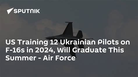 Us Training 12 Ukrainian Pilots On F 16s In 2024 Will Graduate This