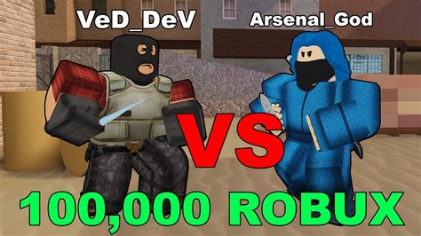 ARSENAL 100 000 ROBUX 1V1 BATTLE Roblox YouTube