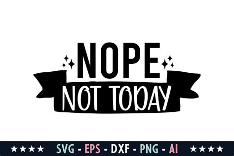 Nope Not Today Svg Graphic By Graphics River Creative Fabrica