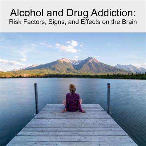 Alcohol and Drug Addiction: Risk Factors, Signs, and Effects on the ...