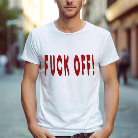 Fuck Off Shirt Hersmiles