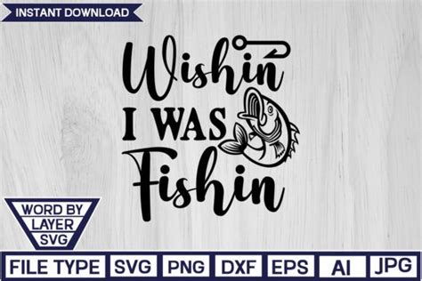 Wishin I Was Fishin Svg Cut File Graphic By Nzgraphic · Creative Fabrica