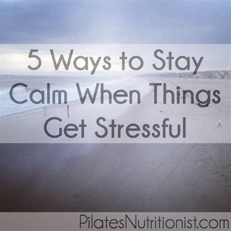 5 Ways To Stay Calm When Things Get Stressful Lily Nichols Rdn