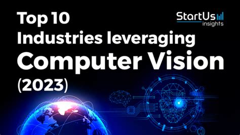 10 Computer Vision Applications 2023 2024 StartUs Insights