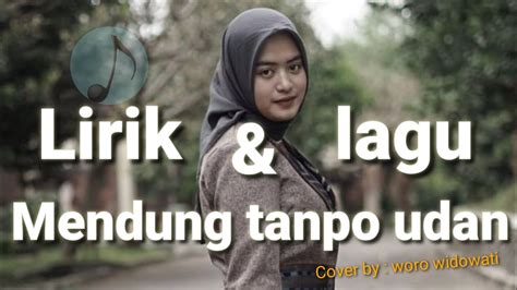 Lirik And Lagu Mendung Tanpo Udan Cover Woro Widowati Youtube