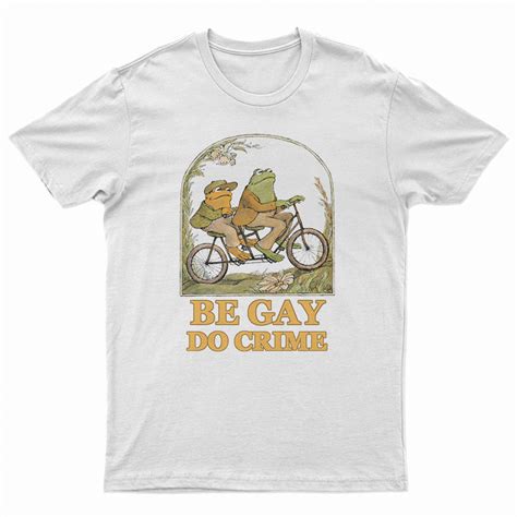 Frog And Toad Be Gay Do Crime T Shirt Digitalprintcustom