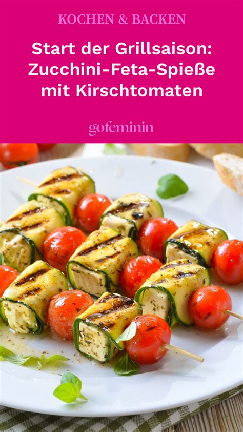 Start Der Grillsaison Zucchini Feta Spieße Mit Kirschtomaten Rezepte