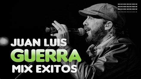 Juan Luis Guerra EXITOS EXITOS EXITOS Sus Mejores Canciones Juan