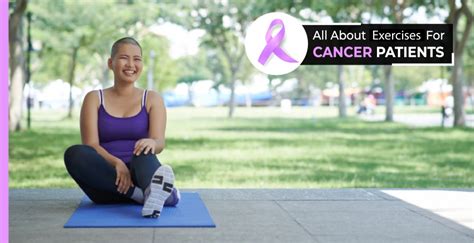 Exercises For Cancer Patients Before During And After Treatment Mrmed